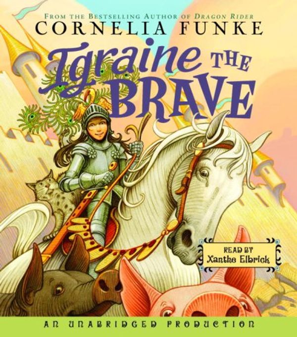 Cover Art for 9780739356180, Igraine the Brave by Cornelia Funke