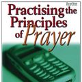 Cover Art for 9781901949582, Practising the Principles of Prayer by David Pawson