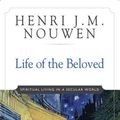 Cover Art for 9780824519865, Life of the Beloved: Spiritual Living in a Secular World by Henri J. M. Nouwen