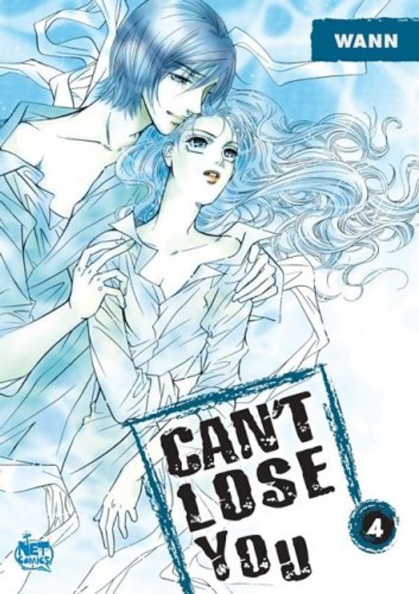 Cover Art for 9781600090424, Can't Lose You: v. 4 by Wann