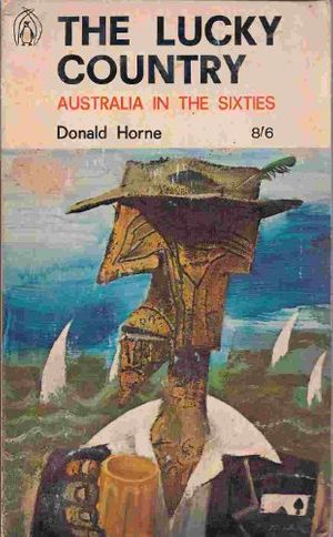 Cover Art for B0000CMQGI, The lucky country: Australia in the Sixties by Donald Horne