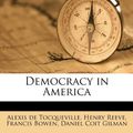 Cover Art for 9781175880406, Democracy in America by Alexis De Tocqueville, Henry Reeve, Francis Bowen