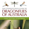 Cover Art for 9780643099692, The Complete Field Guide to Dragonflies of Australia by Gunther Theischinger, John Hawking