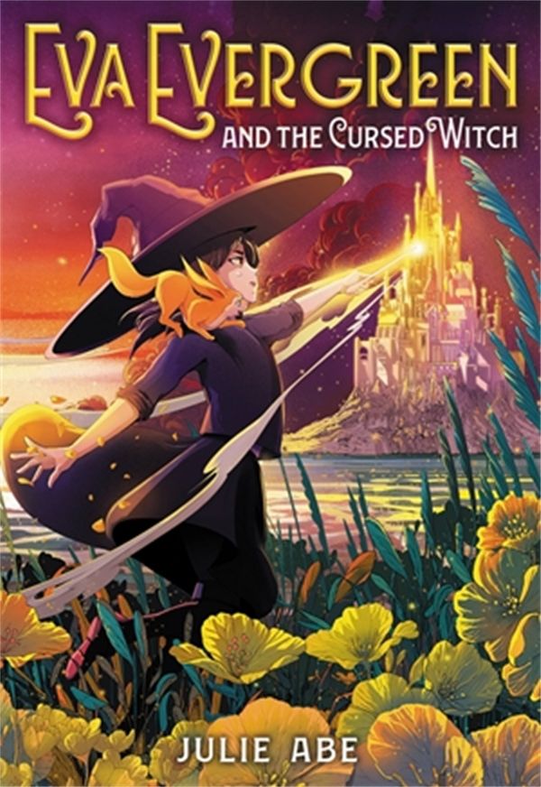 Cover Art for 9780316493949, Eva Evergreen and the Cursed Witch by Julie Abe