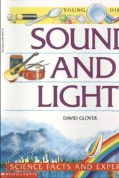 Cover Art for 9780590487078, Sound and Light : Science Facts and Experiments (Young Discovers) by David Glover