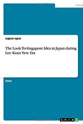 Cover Art for 9783668008168, The Look-To-Singapore Idea in Japan During Lee Kuan Yew Era by Uqbah Iqbal