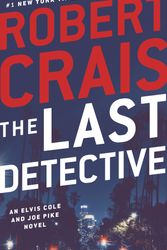 Cover Art for 9780593157176, The Last Detective: An Elvis Cole and Joe Pike Novel by Robert Crais