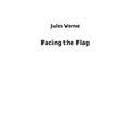 Cover Art for 9783732623792, Facing the Flag by Jules Verne
