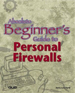 Cover Art for 9780768655322, Absolute Beginner's Guide to Personal Firewalls by Jerry Lee Ford Jr.