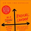 Cover Art for 9781250235374, Radical Candor: Be a Kick-Ass Boss Without Losing Your Humanity (Revised Edition) by Kim Scott