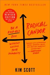 Cover Art for 9781250235374, Radical Candor: Be a Kick-Ass Boss Without Losing Your Humanity (Revised Edition) by Kim Scott