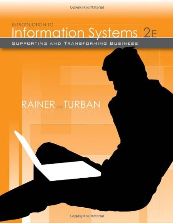 Cover Art for 9780470169001, Introduction to Information Systems by R. Kelly Rainer