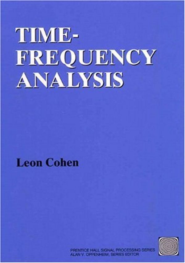 Cover Art for 9780135945322, Time Frequency Analysis: Theory and Applications by Leon Cohen