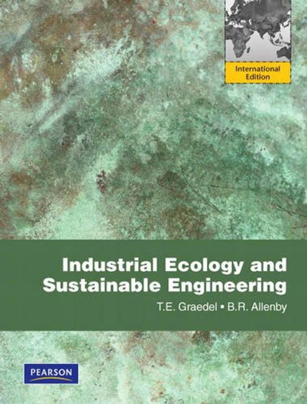Cover Art for 9780138140342, Industrial Ecology and Sustainable Engineering: International Version by Thomas Graedel