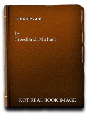 Cover Art for 9780297789598, Linda Evans by Michael Freedland