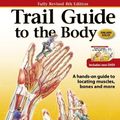 Cover Art for 9780982663400, Trail Guide to the Body by Andrew Biel