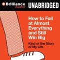 Cover Art for 9781480555327, How to Fail at Almost Everything and Still Win Big by Scott Adams