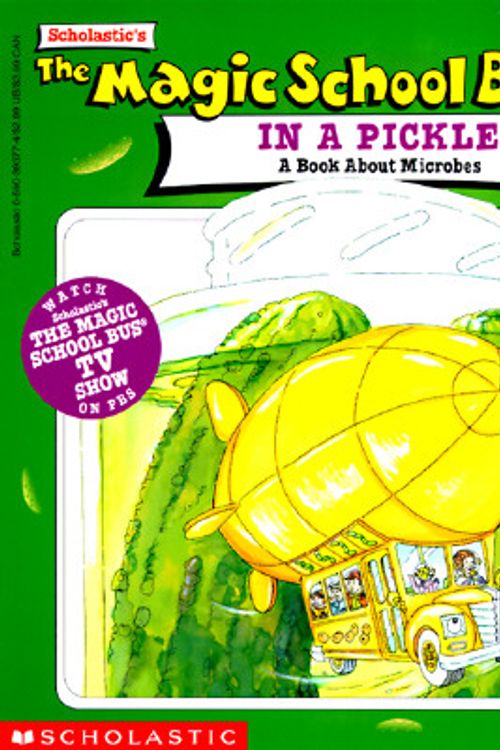 Cover Art for 9780590393775, The Magic School Bus In A Pickle: A Book About Microbes by Joanna Cole