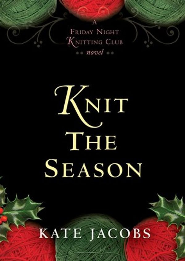 Cover Art for 9781441701183, Knit the Season by Kate Jacobs