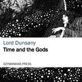 Cover Art for 9781531266400, Time and the Gods by Lord Dunsany