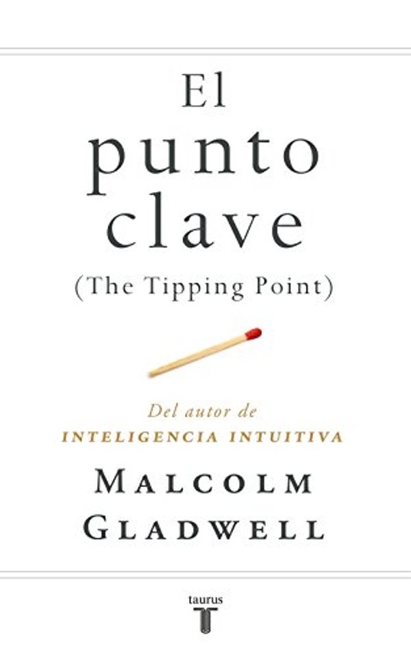 Cover Art for B00E5X6VP6, El punto clave (The Tipping Point) (Spanish Edition) by Malcolm Gladwell