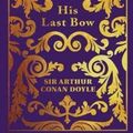 Cover Art for 9781784288266, His Last Bow by Sir Arthur Conan Doyle