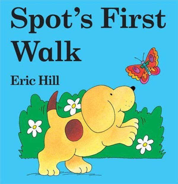 Cover Art for B01F9Q74HQ, Spot's First Walk (Spot (Board Books)) by Eric Hill(2005-10-06) by Eric Hill