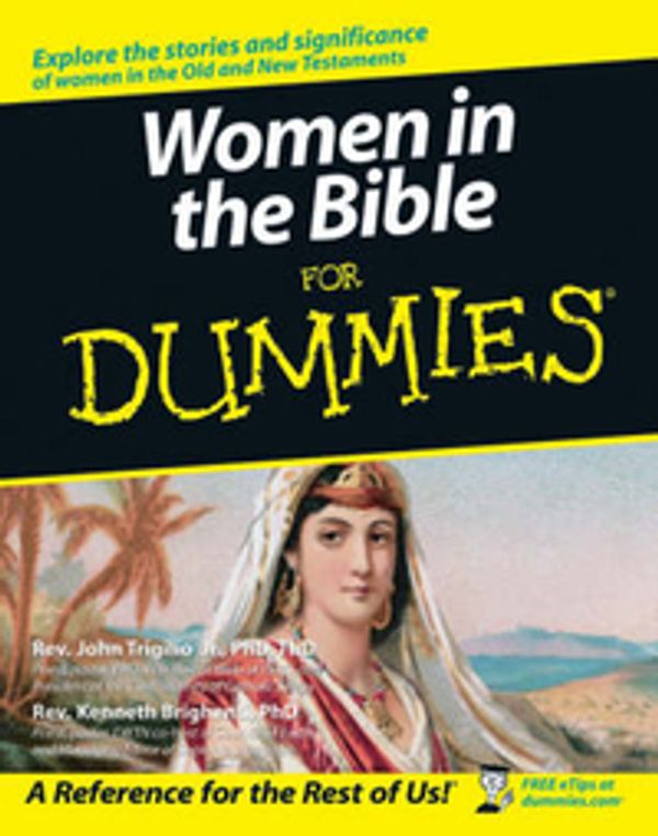 Cover Art for 9780764584756, Women in the Bible for Dummies by Trigilio Jr., Rev. John, Rev. Kenneth Brighenti