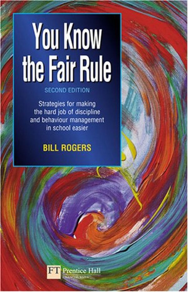 Cover Art for 9780273632771, You Know the Fair Rule by Bill Rogers