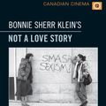 Cover Art for 9781442621725, Bonnie Sherr Klein's 'Not a Love Story' by Rebecca Sullivan