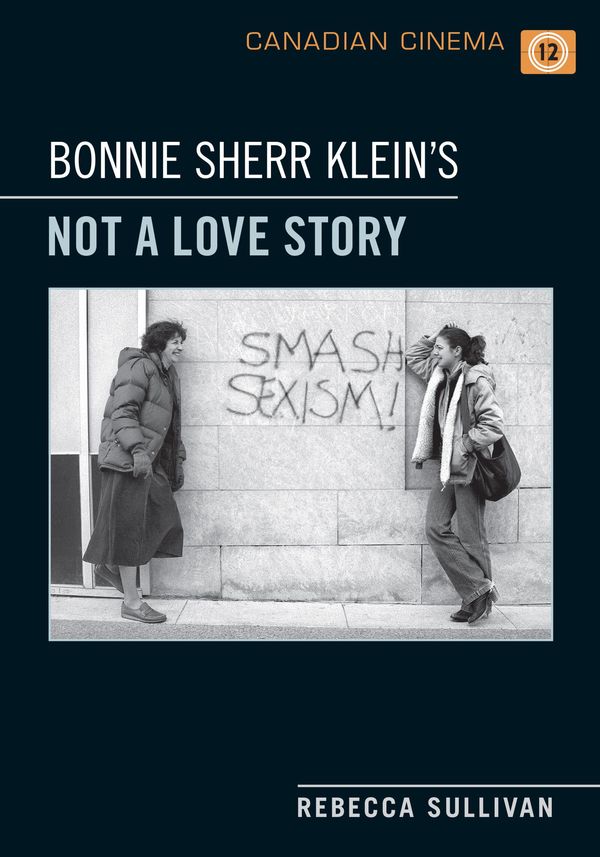 Cover Art for 9781442621725, Bonnie Sherr Klein's 'Not a Love Story' by Rebecca Sullivan