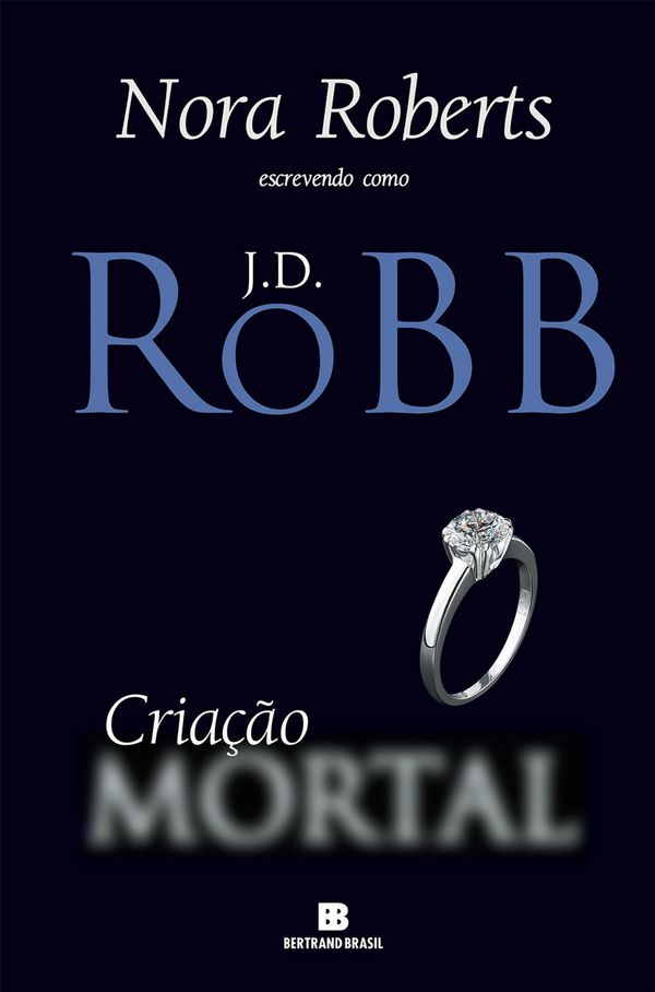 Cover Art for 9788528621501, Criação mortal by J.D. Robb, Nora Roberts