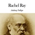 Cover Art for 1230000220025, Rachel Ray by Anthony Trollope