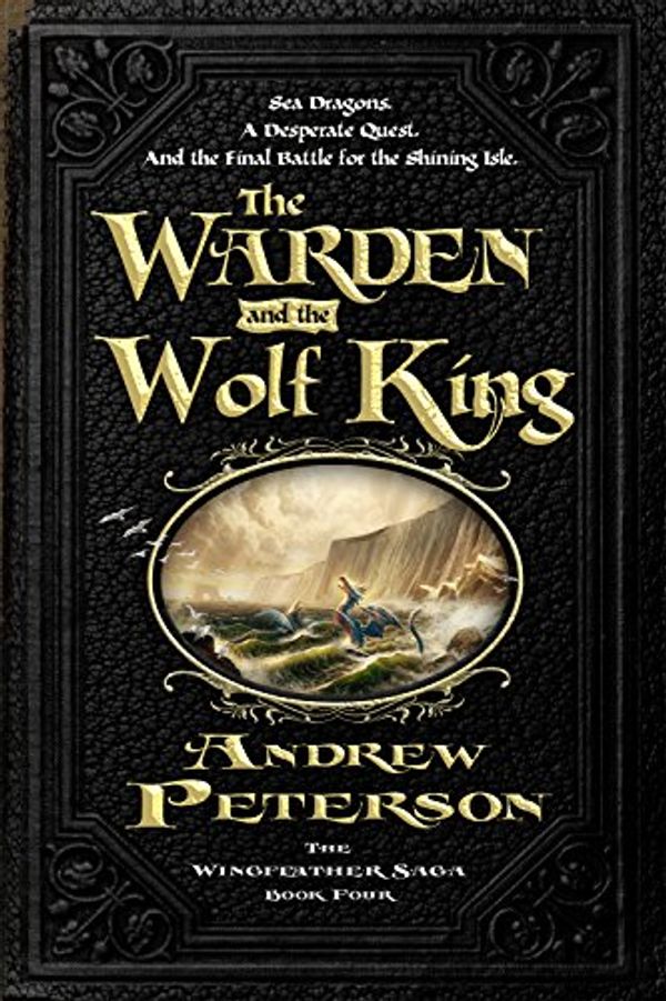 Cover Art for 9780988963252, The Warden and the Wolf King (Wingfeather Saga) by Andrew Peterson