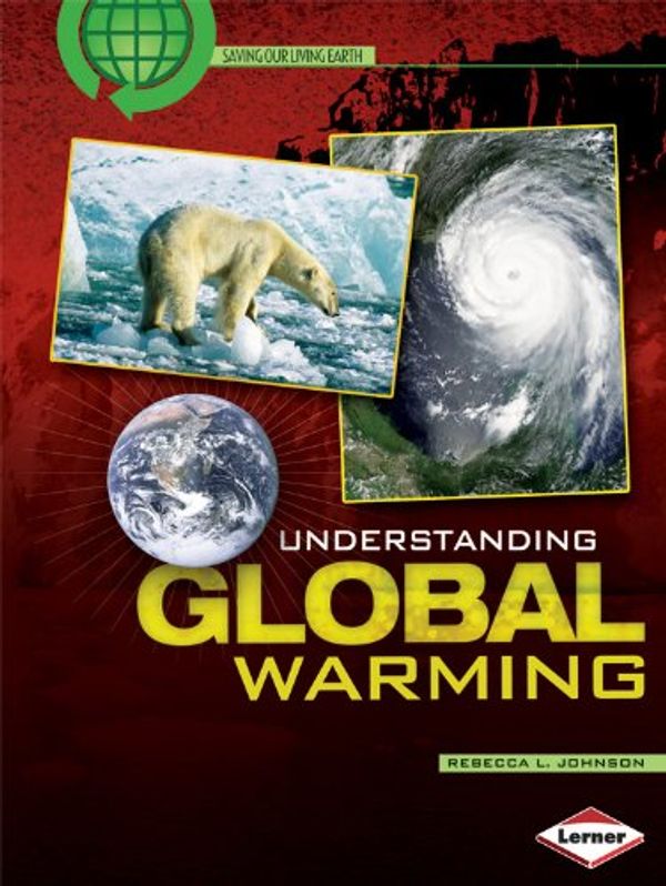 Cover Art for 9780761338802, Understanding Global Warming by Rebecca Johnson