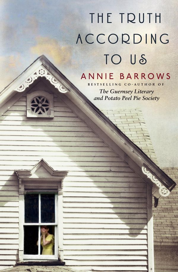 Cover Art for 9781473525955, The Truth According to Us by Annie Barrows