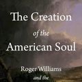 Cover Art for 9780715644249, The Creation of the American Soul by John M. Barry