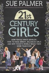 Cover Art for 9780752890135, 21st Century Girls by Sue Palmer