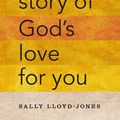 Cover Art for 9780310736028, The Story of God's Love for YouA Text-Only Edition of the Jesus Storybook Bibl... by Sally Lloyd-Jones