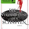Cover Art for 9783104901695, Die Verzauberung der Schatten by V. E. Schwab