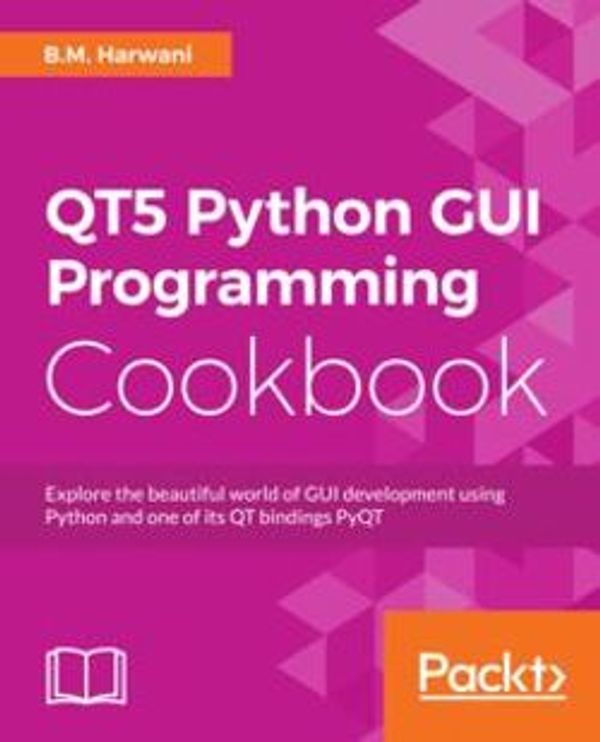 Cover Art for 9781788830461, Qt5 Python GUI Programming Cookbook by B. M. Harwani