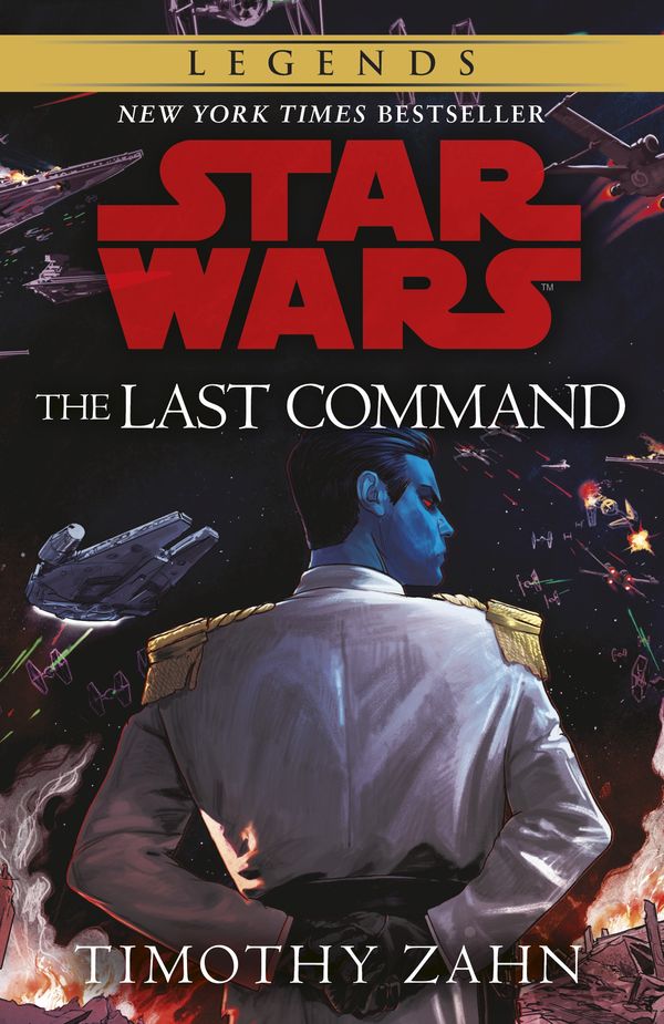 Cover Art for 9781787466340, The Last Command: Book 2 (Star Wars Thrawn trilogy) (Book 2 Star Wars Trilogy) by Timothy Zahn
