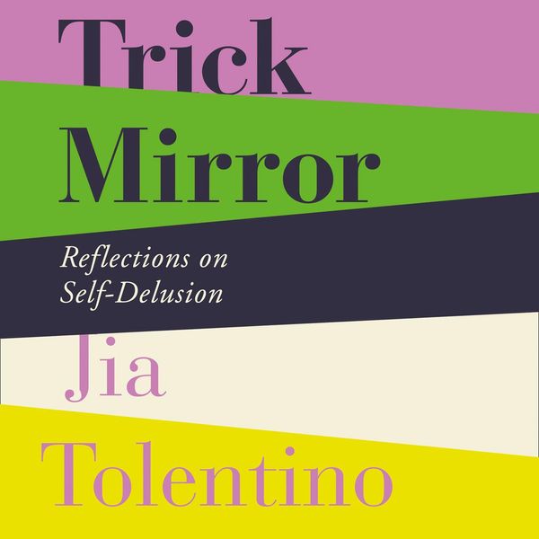 Cover Art for 9780008294960, Trick Mirror by Jia Tolentino