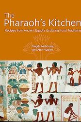 Cover Art for 9789774168130, The Pharaohs Kitchen: Recipes from Ancient Egypts Enduring Food Traditions by Magda Mehdawy, Amr Hussein