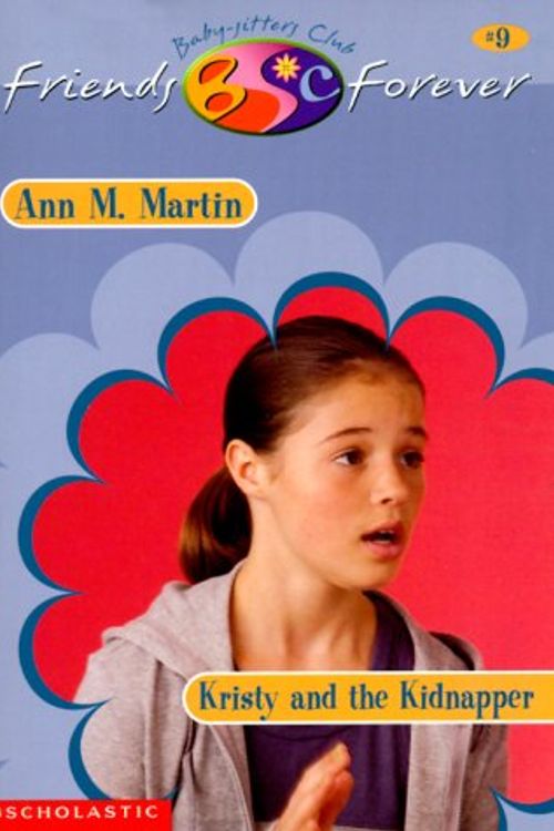 Cover Art for 9780590523431, Kristy and the Kidnapper (Baby-Sitters Club Friends Forever) by Ann M. Martin