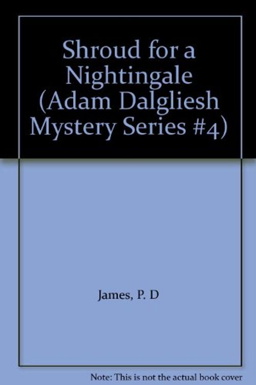 Cover Art for 9780684123721, Shroud for a Nightingale (Adam Dalgliesh Mystery Series #4) by P. D James