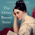 Cover Art for 9781529041811, The Other Bennet Sister by Janice Hadlow