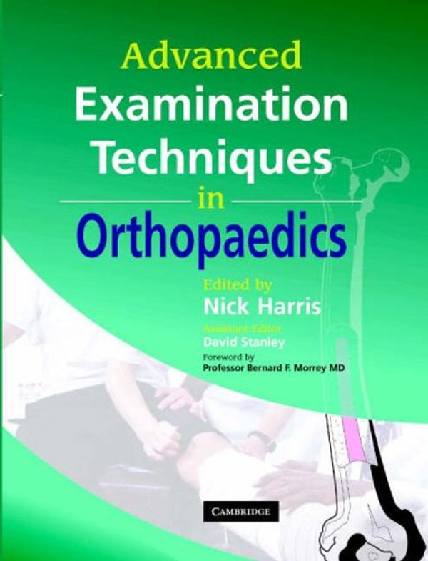 Cover Art for 9780521862417, Advanced Examination Techniques in Orthopaedics by David Stanley