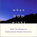 Cover Art for 9781582700519, When God Winks: How the Power of Coincidence Guides Your Life by Squire Rushnell