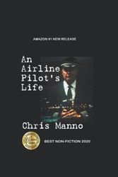 Cover Art for 9798715290427, An Airline Pilot's Life by Chris Manno